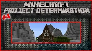 Minecraft - Project Determination #4 | Settling In