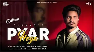 Pyar Hoya l Sunny B l Razz l V Shahpuria l Aman Darya Productions