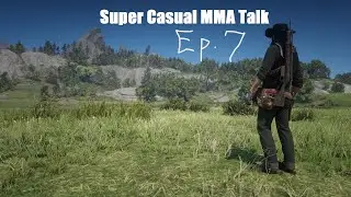 Super Casual MMA Talk (Ep.7) - Boxing|Money|MMA