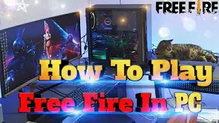 How To Play Free Fire | How To Play Free Fire In PC | How To Download Free Fire In PC