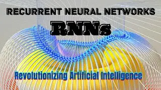 Recurrent Neural Networks (RNN) | Revolutionizing Artificial Intelligence | Tech NS Arena  