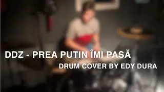PREA PUȚIN ÎMI PASĂ - DDZ - Drum cover by Edy Dura