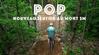 La POP - un nouveau sentier au Mont SM