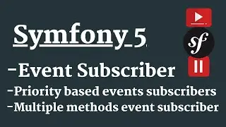 Event subscribers in Symfony 5 | Priority based event subscribers| Multiple methods| custom events