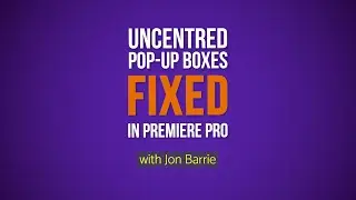 UNCENTRED POP-UP BOXES FIXED in PREMIERE PRO