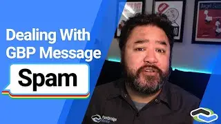 Google Business Profile Message Spam: How To Deal With Scams And Spam In Your GBP Chat