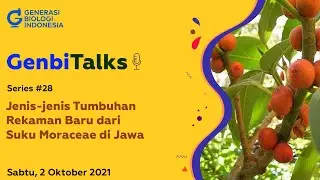 GenbiTalks #28 Jenis-jenis Tumbuhan Rekaman Baru dari Suku Moraceae di Jawa
