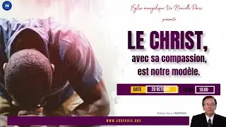 Le Christ, avec sa compassion, est notre modèle - Pasteur Henry LINDERMAN
