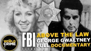 The FBI Files -  ABOVE THE LAW - FULL TRUE CRIME DOCUMENTARY