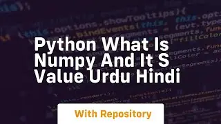 Python what is numpy and it s value urdu hindi