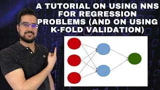 A Tutorial on how to use neural networks for regression problems (and on K-fold validation)