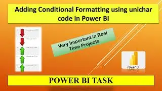 Adding up,down arrows by using unichar code & giving conditional formatting|| Power BI Tasks 2023 ||