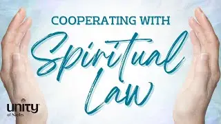 Cooperating with Spiritual Law | Unity of Naples | Jeannine Hedberg, LUT