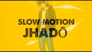 Slow Motion  - Jhadō  ジャッド (Official Lyric Video)
