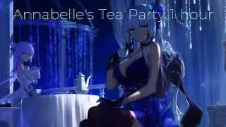 NIVIRO - Annabelle's Tea Party 【1 HOUR】