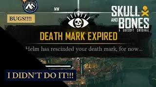 Skull & Bones - Bug(s) - Contract Failed & Death Mark Expired