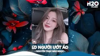 Lo Người Ướt Áo Remix, Hỏi Thế Gian Ơi Tại Sao Mải Lo Người Em Ướt Áo🔥Top 20 Remix Thịnh Hành 2025