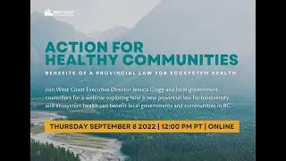 Webinar - Action for Healthy Communities: Benefits of a Provincial Law for Ecosystem Health