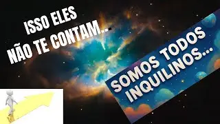 SOMOS TODOS INQUILINOS...não se engane...