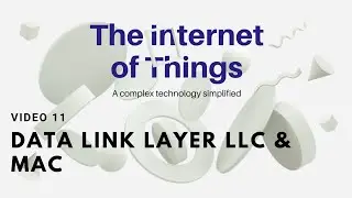 Video 11 - Data link layer || LLC & MAC in details