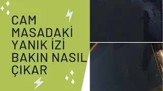 Cam Masadaki Yanık İzi Nasıl Çıkar&& Camdaki sıcak lekeler nasıl çıkar