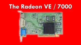 The Radeon VE / 7000 