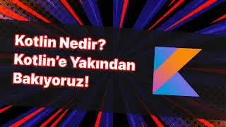 Kotlin Nedir? Kotlin'e Yakından Bakıyoruz!