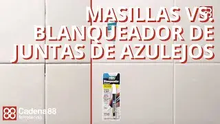 Masillas Vs. Blanqueador de juntas de azulejos | Cadena 88