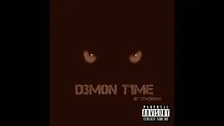 D3M0N T1ME By Ty Wizdom (Prod by ZeccaBeats x WizEnt)