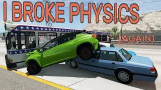 I BROKE PHYSICS (Again) - BeamNG.drive