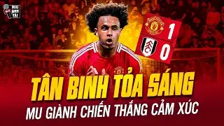 MAN UNITED 1-0 FULHAM: TÂN BINH TỎA SÁNG PHÚT CUỐI, QUỶ ĐỎ MỞ MÀN EPL BẰNG CHIẾN THẮNG CẢM XÚC