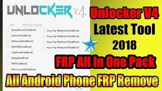 UNLOCKER V4 - New FRP Tools 2018 Just Solution