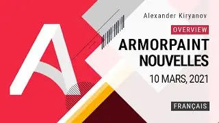 ArmorPaint. Nouvelles. 10 Mars 2021. (français)