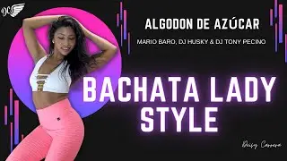 Algodón de Azúcar🔥 |  DEISY CARRERA Bachata |  Bachata Lady Style