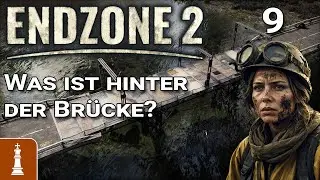 Was ist hinter der Brücke? ♚ Let's Play Endzone 2 9 | deutsch gameplay EA