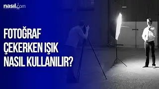 Fotoğraf çekerken ışık nasıl kullanılır? | Hobi |  nasil.com