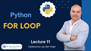 Lecture 11 | For Loop in Python | Range in Python | Break, Continue, Pass in Python