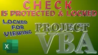 Excel VBA - Check if VBA Project is Protected and Locked for Viewing