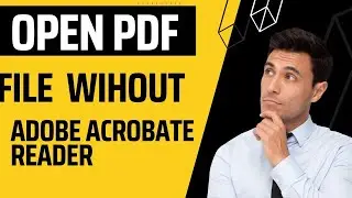 How To Open PDF File Without Adobe Acrobat Reader