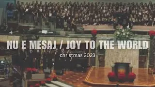 Nu e Mesaj mai Important/ Joy to the World - Christmas 2023 Youth Worship & Choir