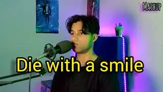 Lady Gaga, Bruno Mars - Die With A Smile (mashup) cover
