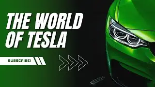 The world of Tesla