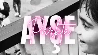 Ayşe Parkta!
