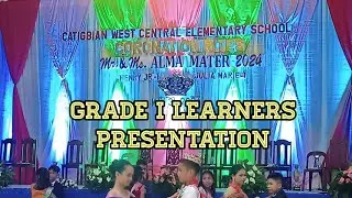 GRADE I LEARNERS PRESENTATION • CATIGBIAN WEST CENTRAL ELEMENTARY SCHOOL | Moshi V