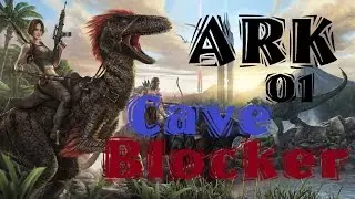 ARK # 01 - CAVE BLOCKER RAID - Let´s Play ARK -