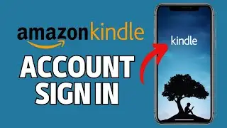How to Sign In to Amazon Kindle 2024?