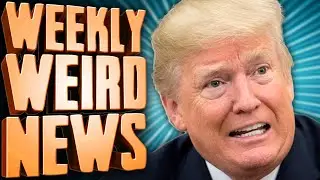 Trump INDICTED - Weekly Weird News