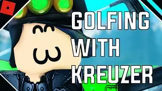 Golfing with Kreuzer