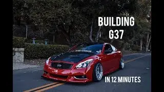 BUILDING A INFINITI G37 IN 12 MINUTES!