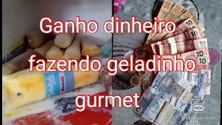 ganho dinheiro fazendo geladinho gurmet 💰💰